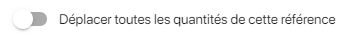 Déplacer toutes les quantités de cette référence