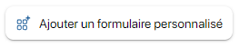 bouton ajouter un formulaire personnalisé
