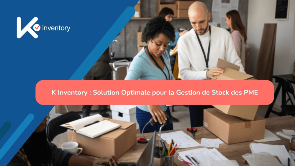 K Inventory : Solution Optimale pour la Gestion de Stock des PME