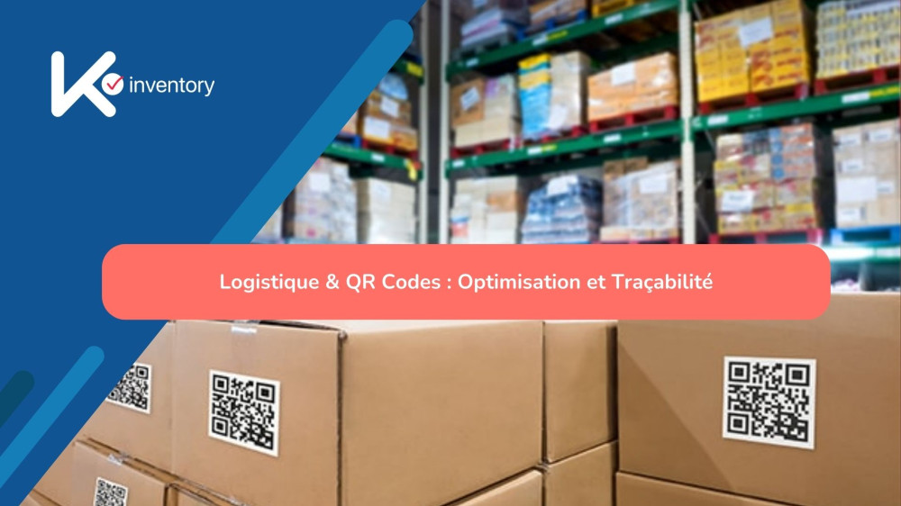 Logistique & QR Codes : Optimisation et Traçabilité