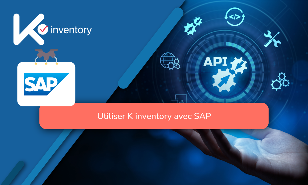 Simplifiez votre gestion de stock avec l’intégration K inventory et SAP